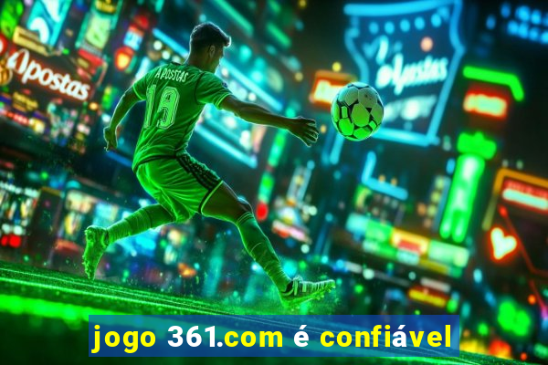 jogo 361.com é confiável