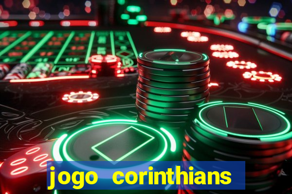 jogo corinthians vai passar aonde