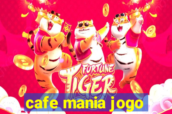 cafe mania jogo