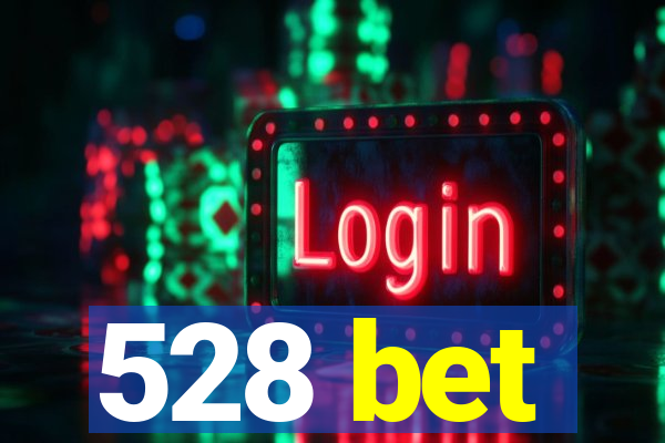 528 bet