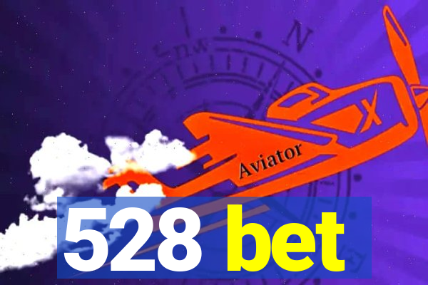 528 bet