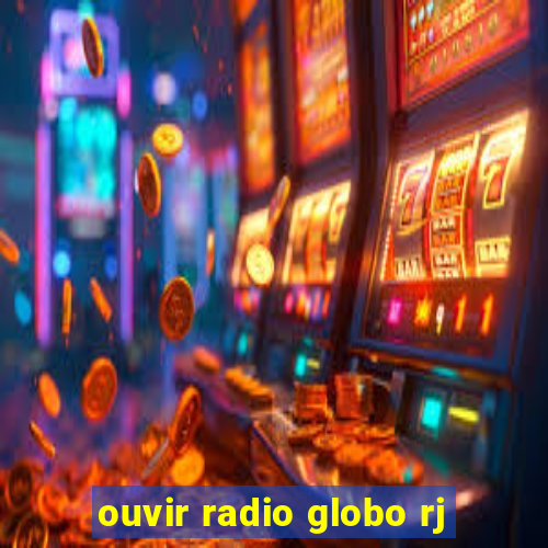 ouvir radio globo rj