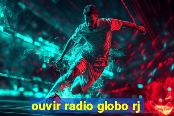 ouvir radio globo rj