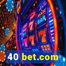 40 bet.com