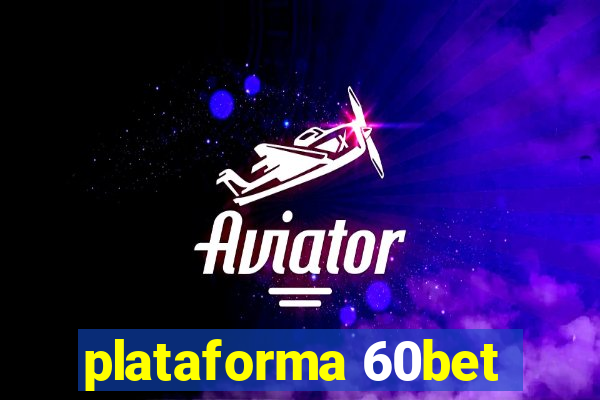 plataforma 60bet