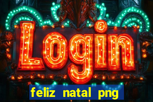 feliz natal png para imprimir