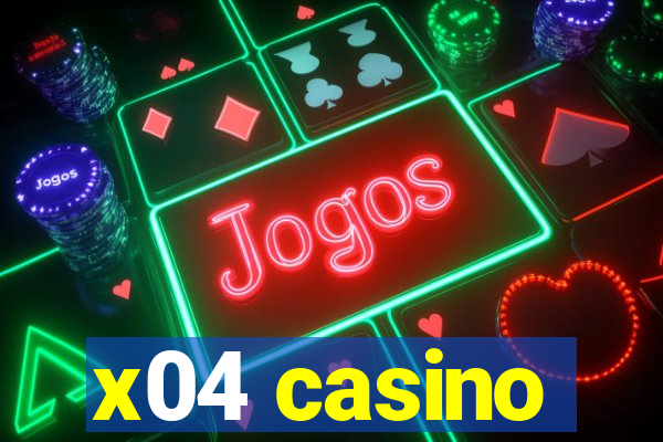 x04 casino