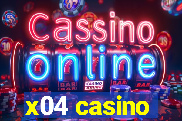 x04 casino