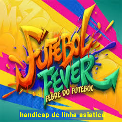 handicap de linha asiatica