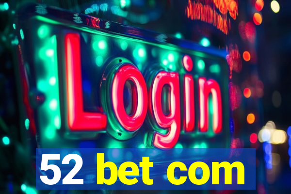 52 bet com