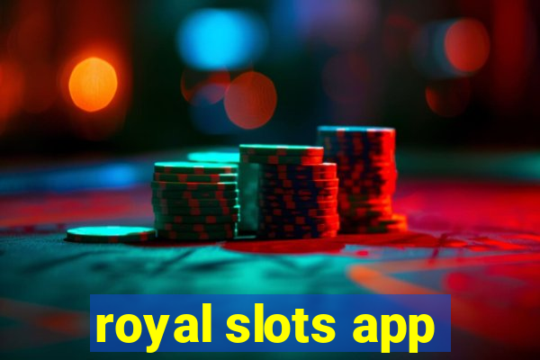 royal slots app