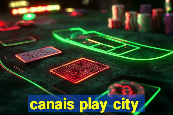 canais play city