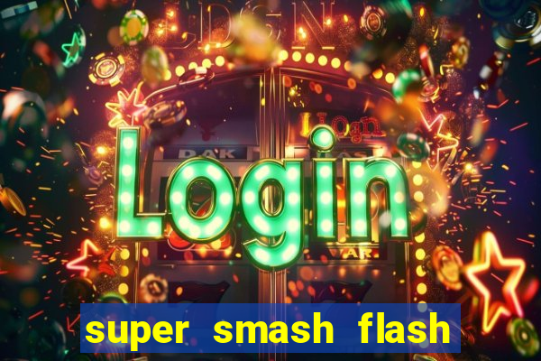 super smash flash 2 360