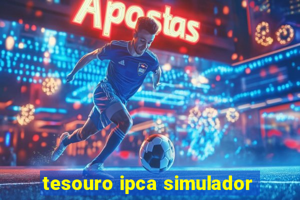 tesouro ipca simulador