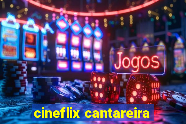 cineflix cantareira