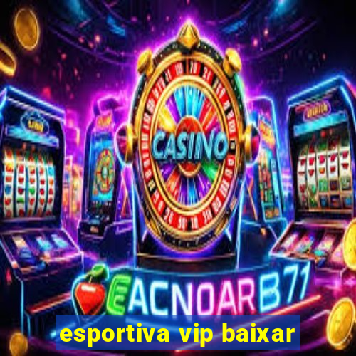 esportiva vip baixar