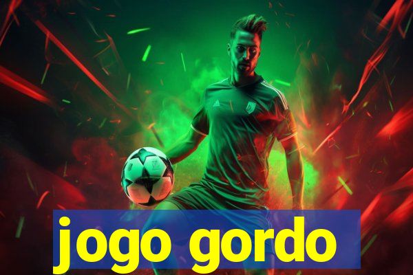 jogo gordo