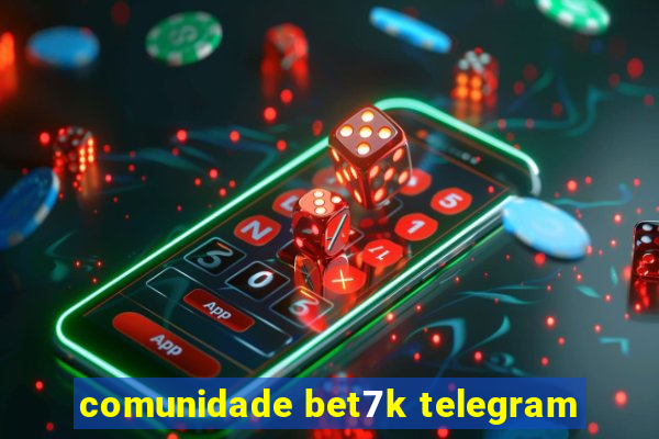 comunidade bet7k telegram