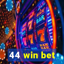 44 win bet