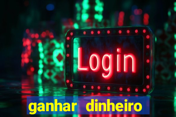 ganhar dinheiro online jogando