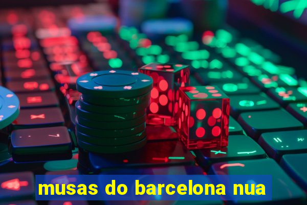 musas do barcelona nua