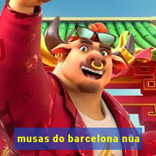 musas do barcelona nua