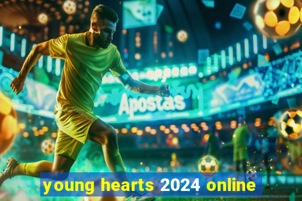 young hearts 2024 online