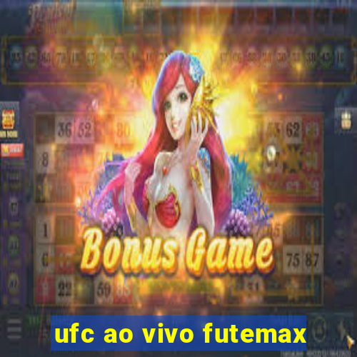 ufc ao vivo futemax