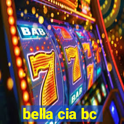 bella cia bc