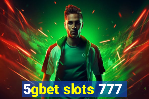 5gbet slots 777