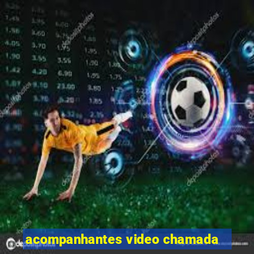 acompanhantes video chamada