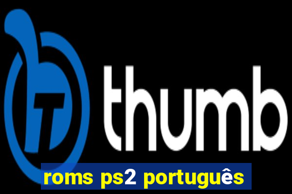 roms ps2 português