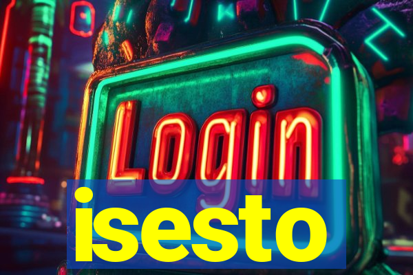 isesto