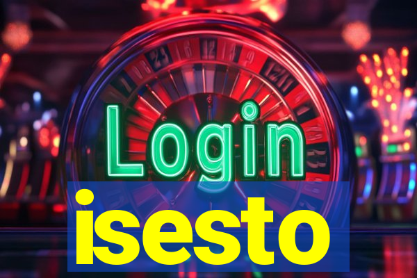 isesto