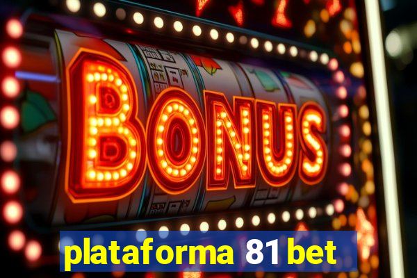 plataforma 81 bet