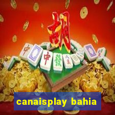 canaisplay bahia