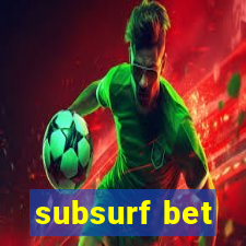 subsurf bet