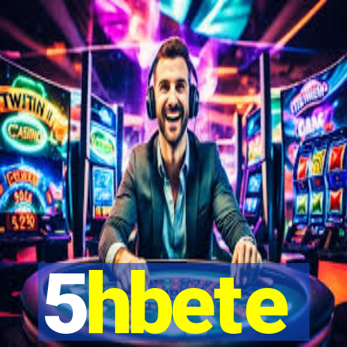 5hbete