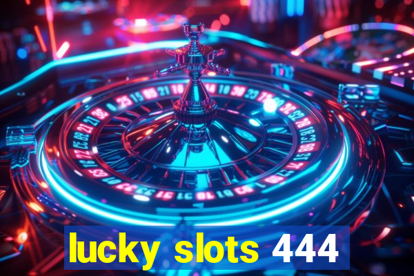 lucky slots 444