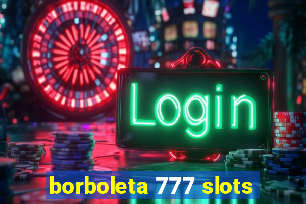 borboleta 777 slots