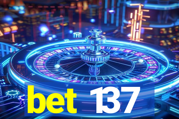 bet 137