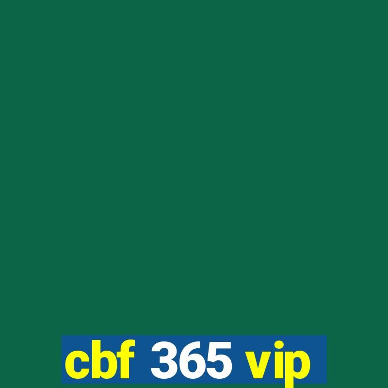 cbf 365 vip