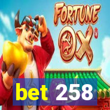 bet 258