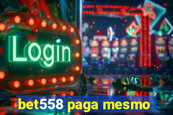 bet558 paga mesmo