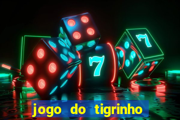 jogo do tigrinho da casa chinesa