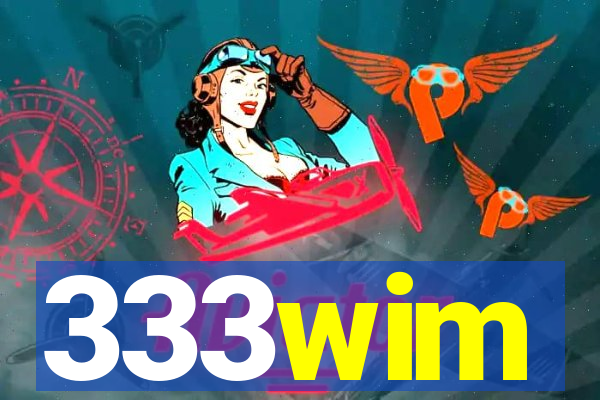 333wim