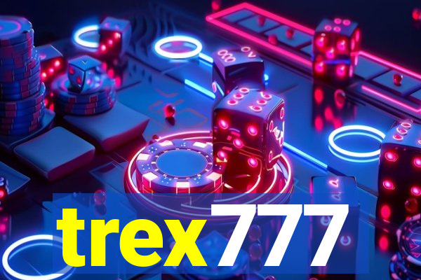 trex777