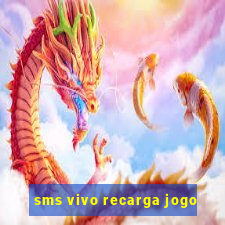 sms vivo recarga jogo