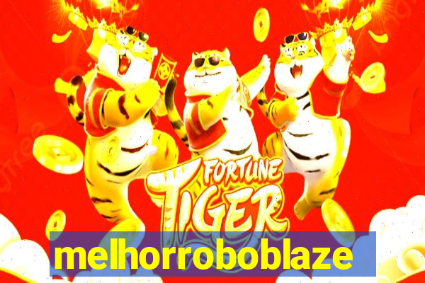 melhorroboblaze