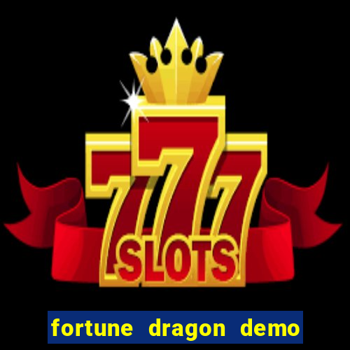 fortune dragon demo ganho certo